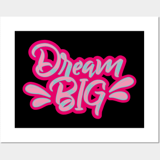 Dream Big Posters and Art